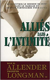 Alliés dans l'intimité. Redécouvrir le dessein de Dieu dans le mariage et devenir partenaires pour la vie